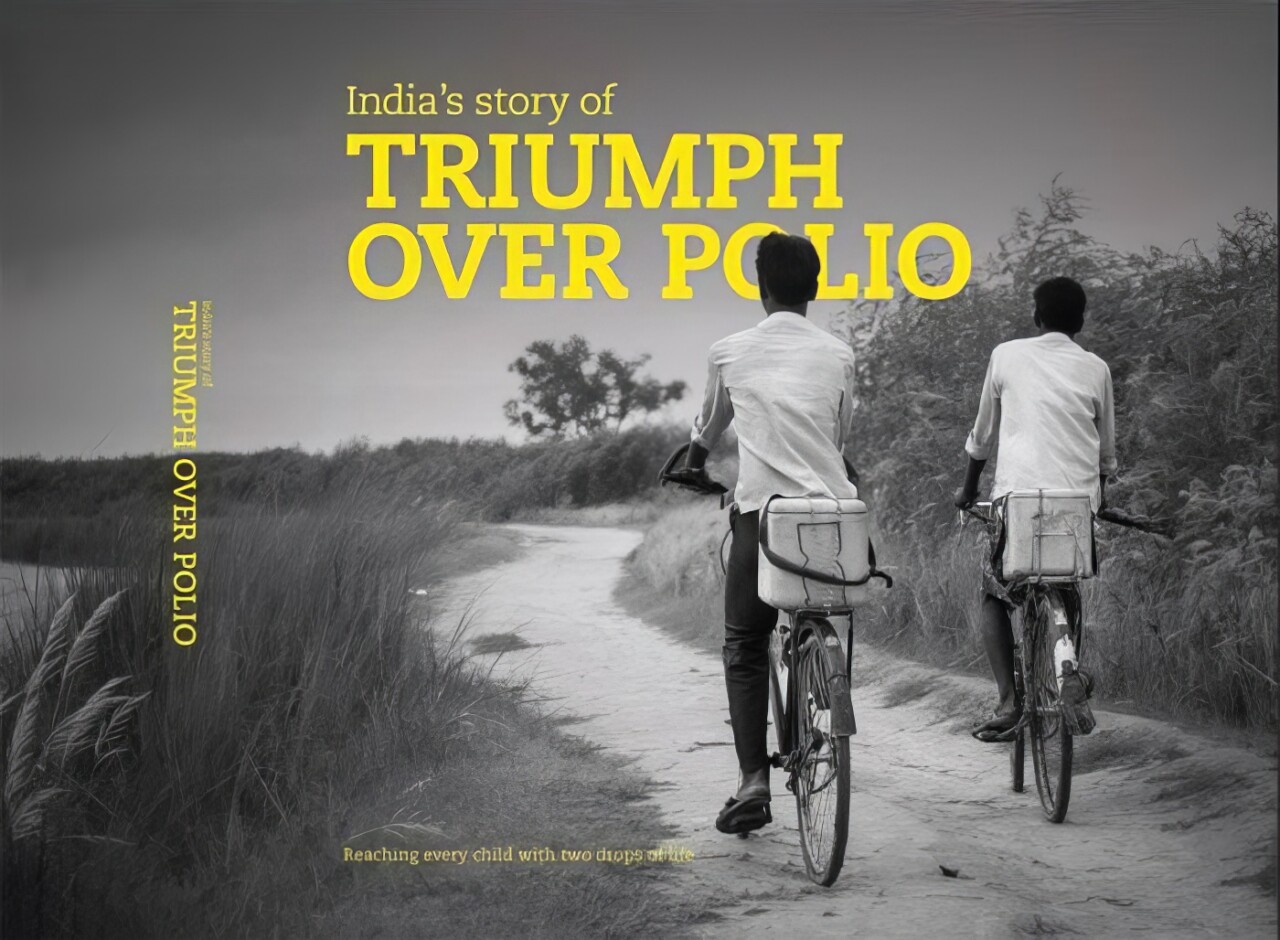 India's triumph over polio is a book published by UNICEF India to celebrate the country's win over polio.